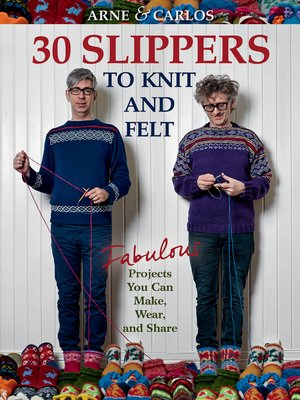 Arne & Carlos-30 Slippers to Knit & Felt - ebook